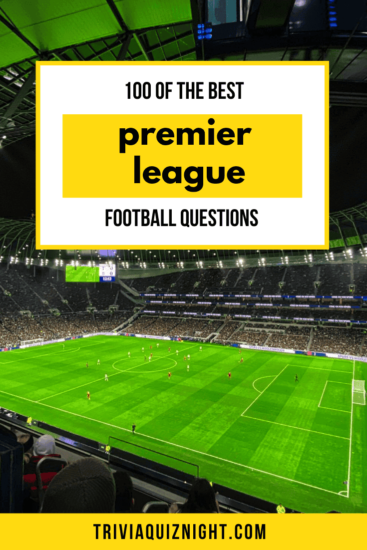 100 Premier League Football Quiz Questions And Answers 2020