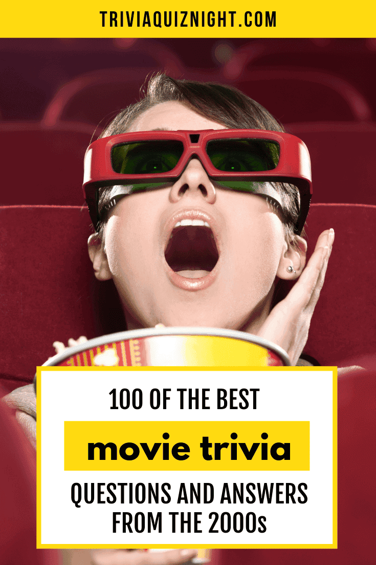 100 Of The Best 2000s Movie Trivia Questions And Answers