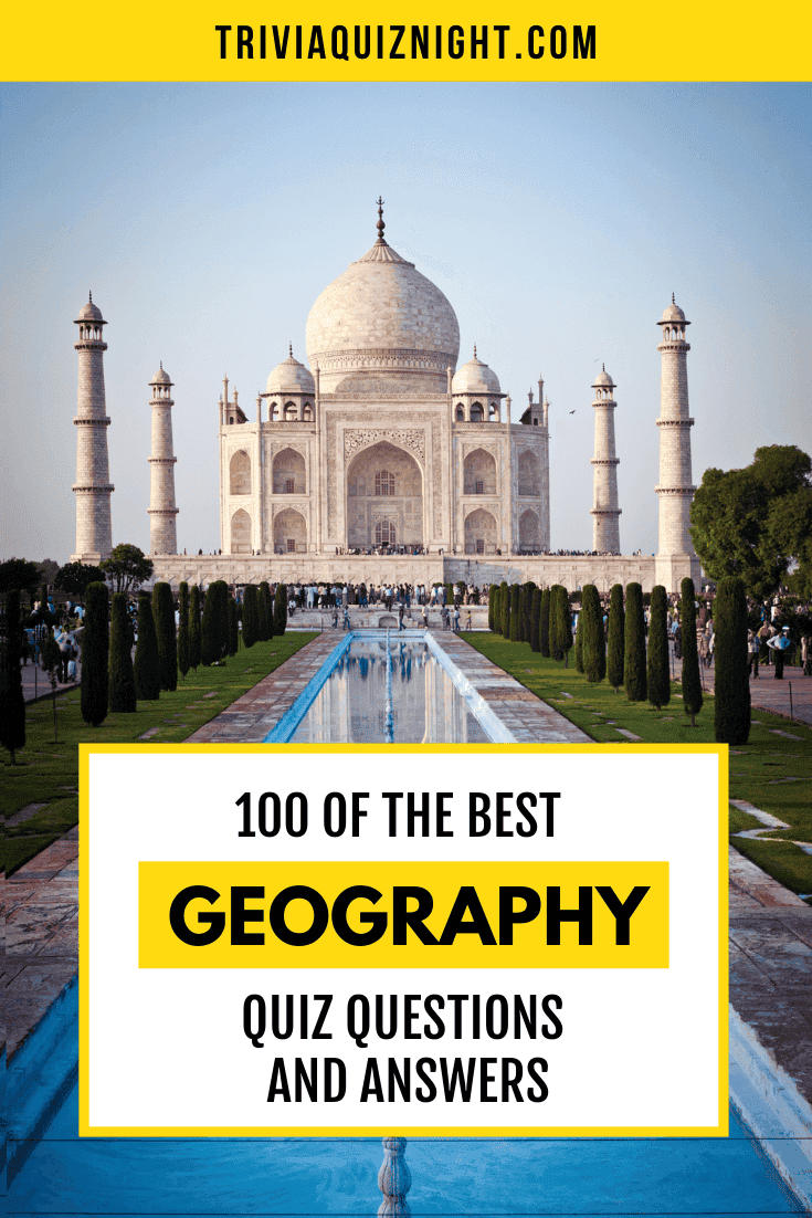 100 of the best Geography quiz questions and answers for your ultimate trivia quiz night, for Zoom, Skype or House Party