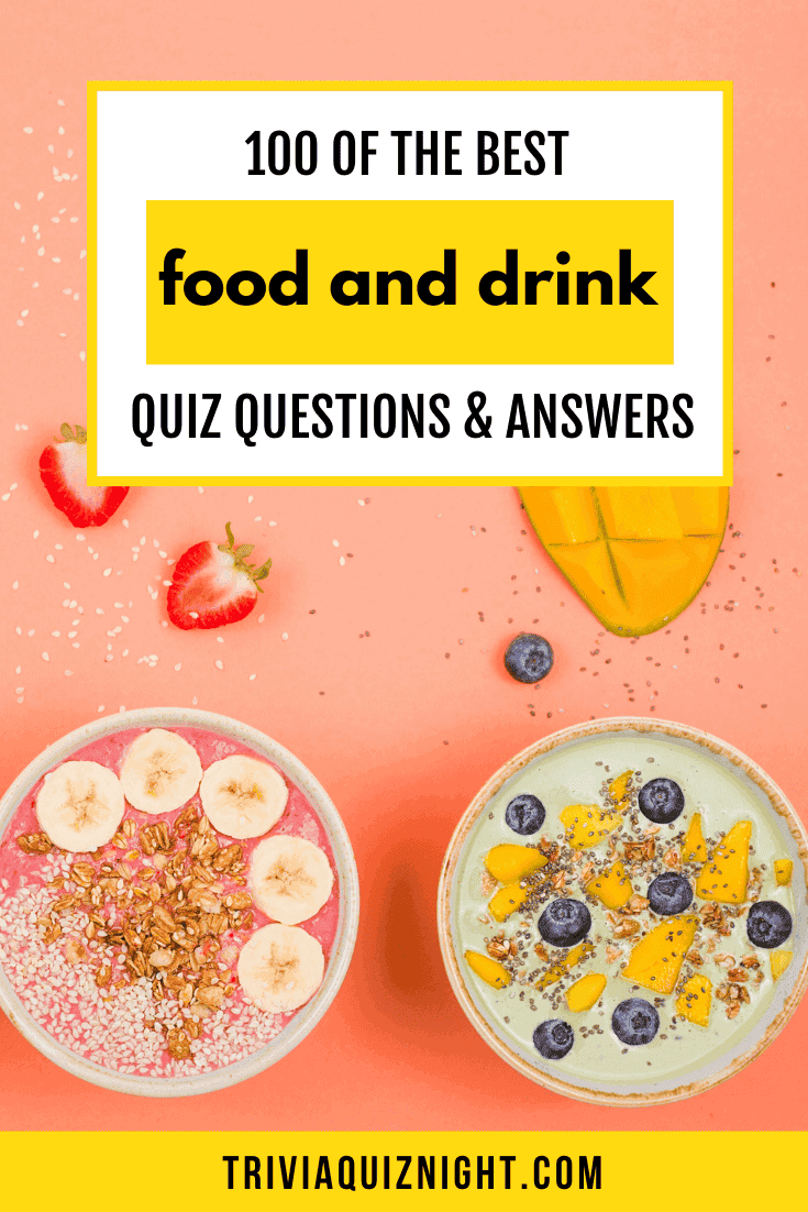 100 Food And Drink Quiz Questions And Answers Trivia Quiz Night